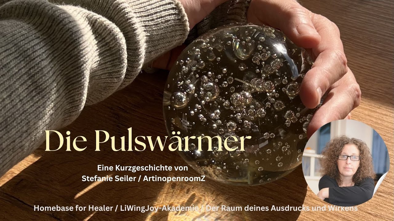 DIE PULSW&Auml;RMER - Kurzgeschichte von Stefanie Seiler #inspiration #lebensfreude