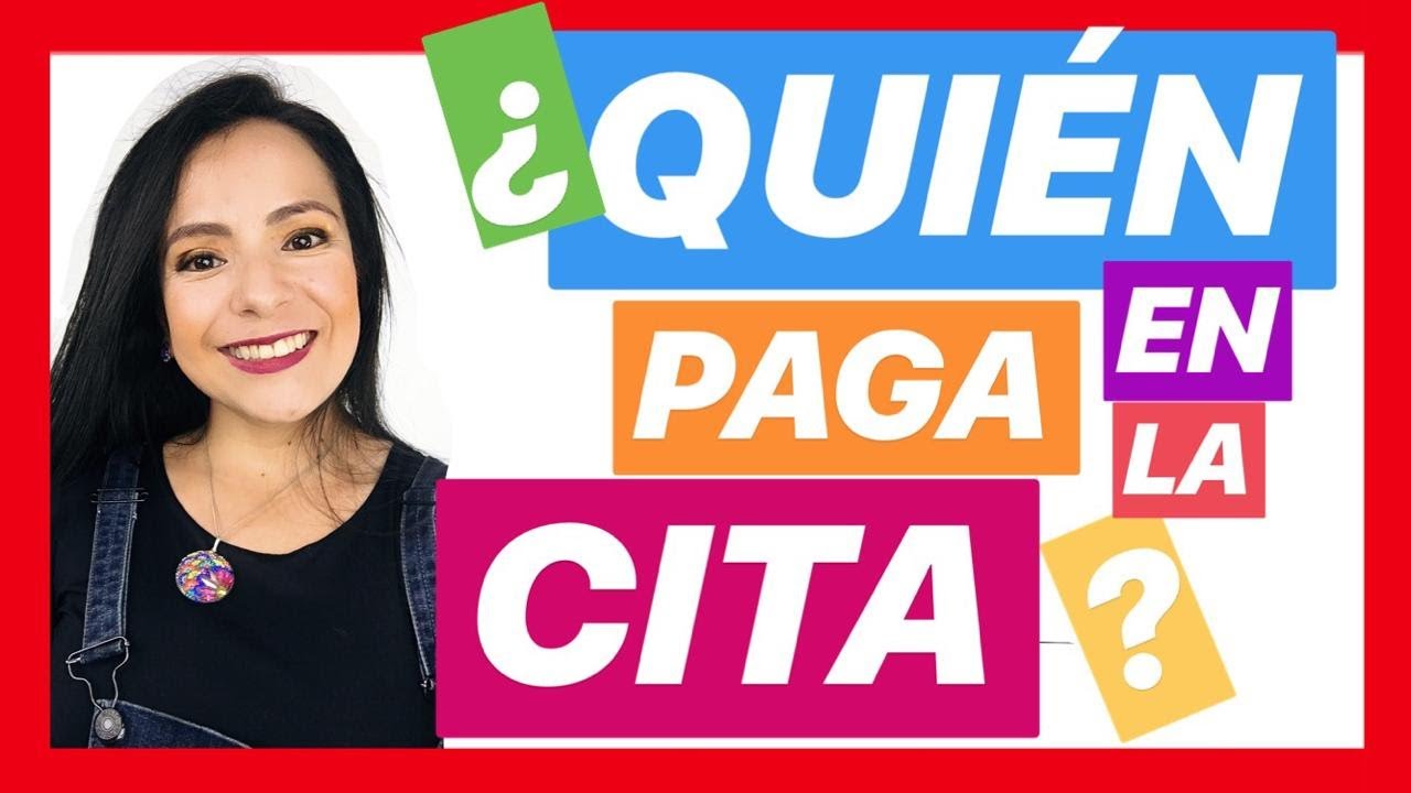 QUIÉN DEBE DE PAGAR EN LA PRIMERA CITA