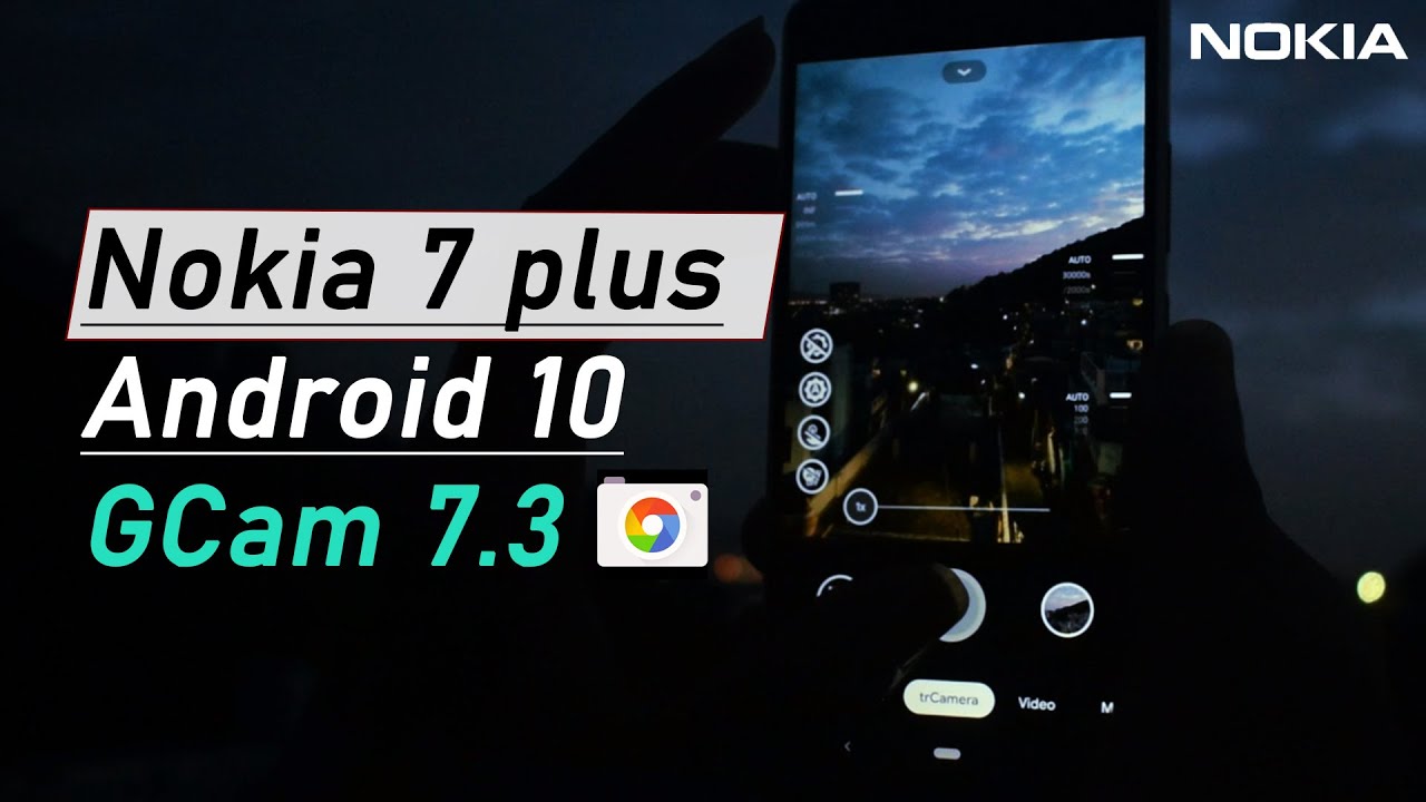 Nokia 7 Plus + Google Camera 7.3 🔥 | Android 10 !!