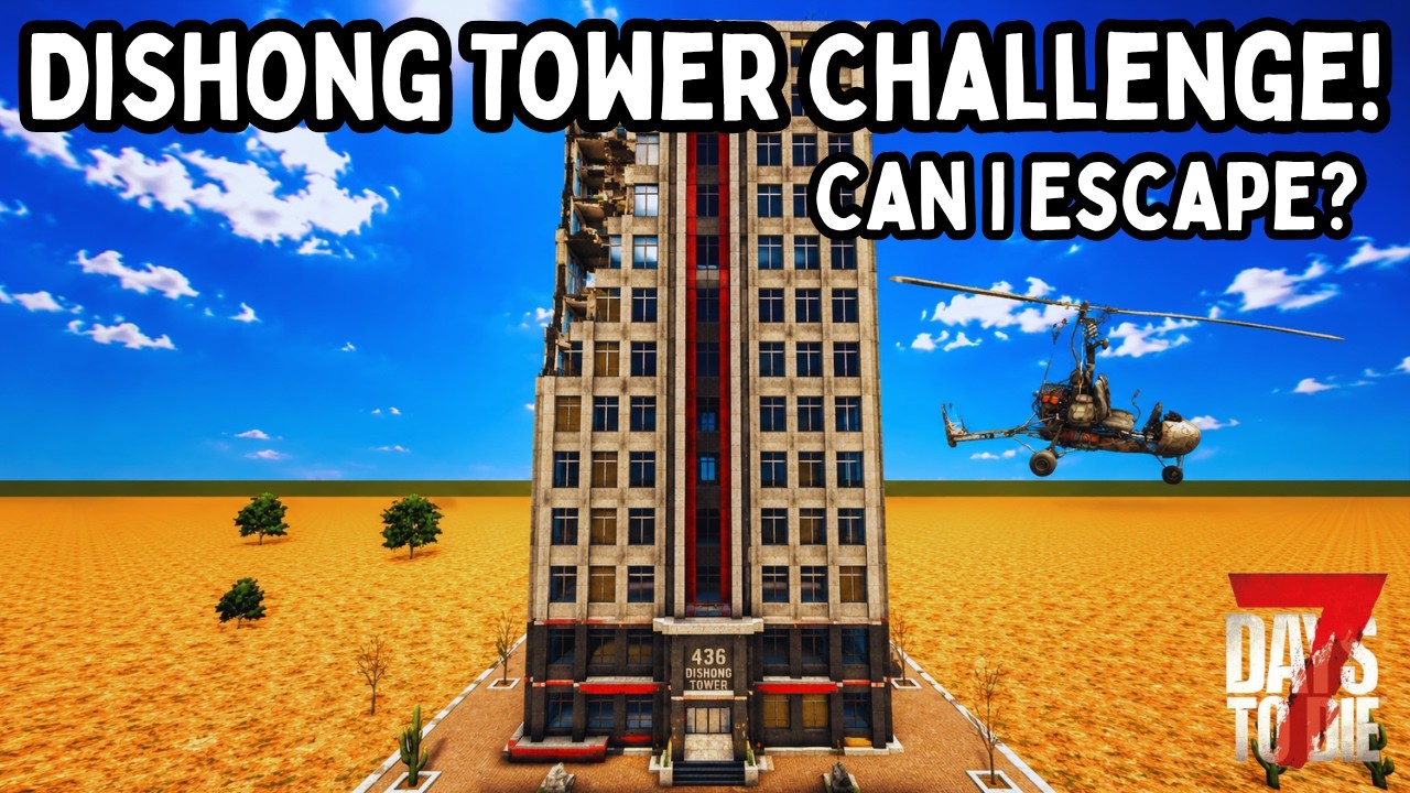 Dishong Tower Challenge - 7 Days to Die - One Life Survival!