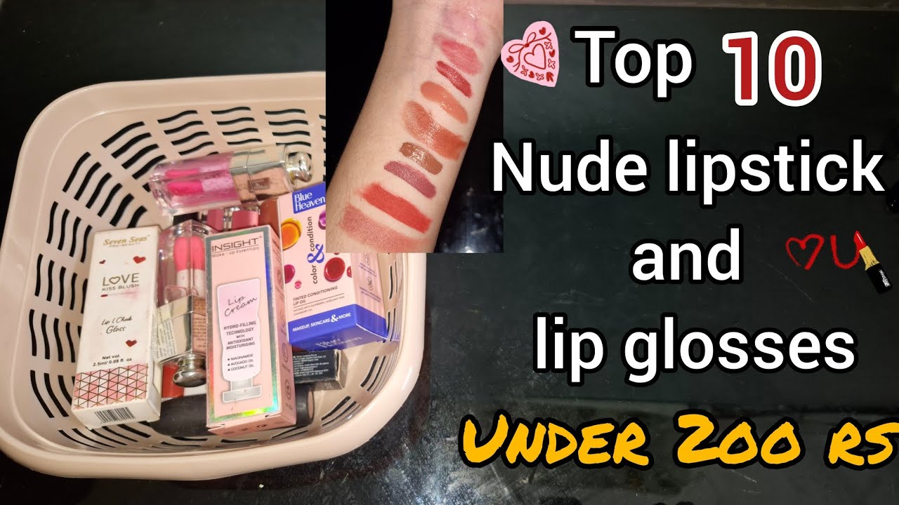 Top 10 Nude lipsticks and lipglosses under 200 rs |Affordable lipstick and lipglosses| 