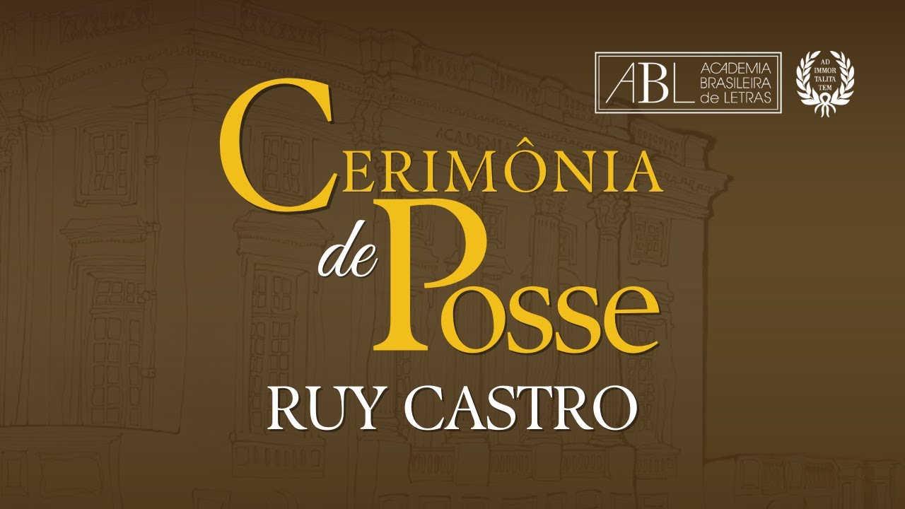 Cerimônia de Posse do Acadêmico Ruy Castro