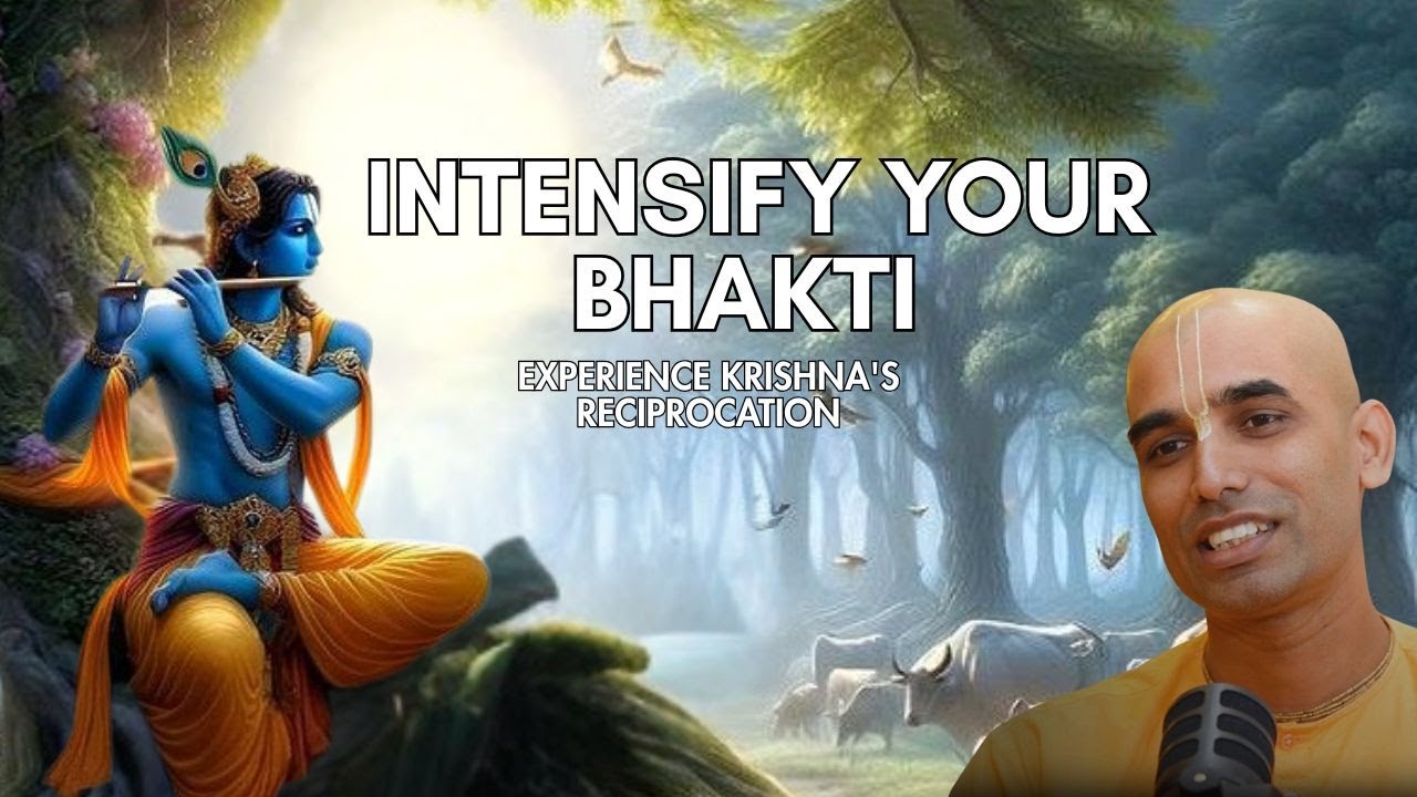Intensify your Bhakti - Experience Krishna's reciprocation | ISKCON Welington | Gauranga Darshan Das