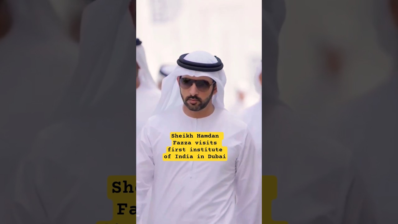 Sheikh Hamdan Fazza visits first institute of India in Dubai #sheikh #hamdan #fazza #royalfamily