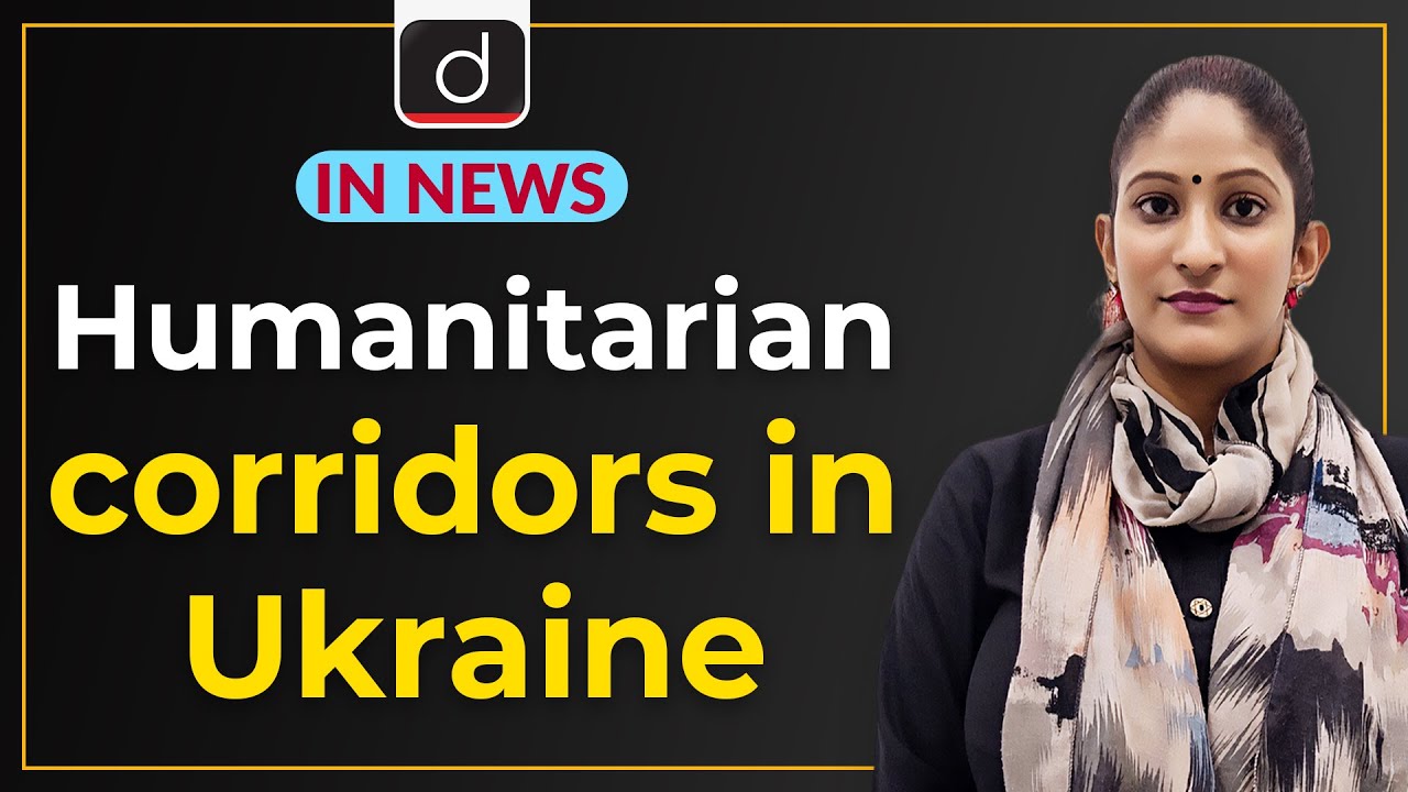 Humanitarian corridors in Ukraine - IN NEWS | Drishti IAS English