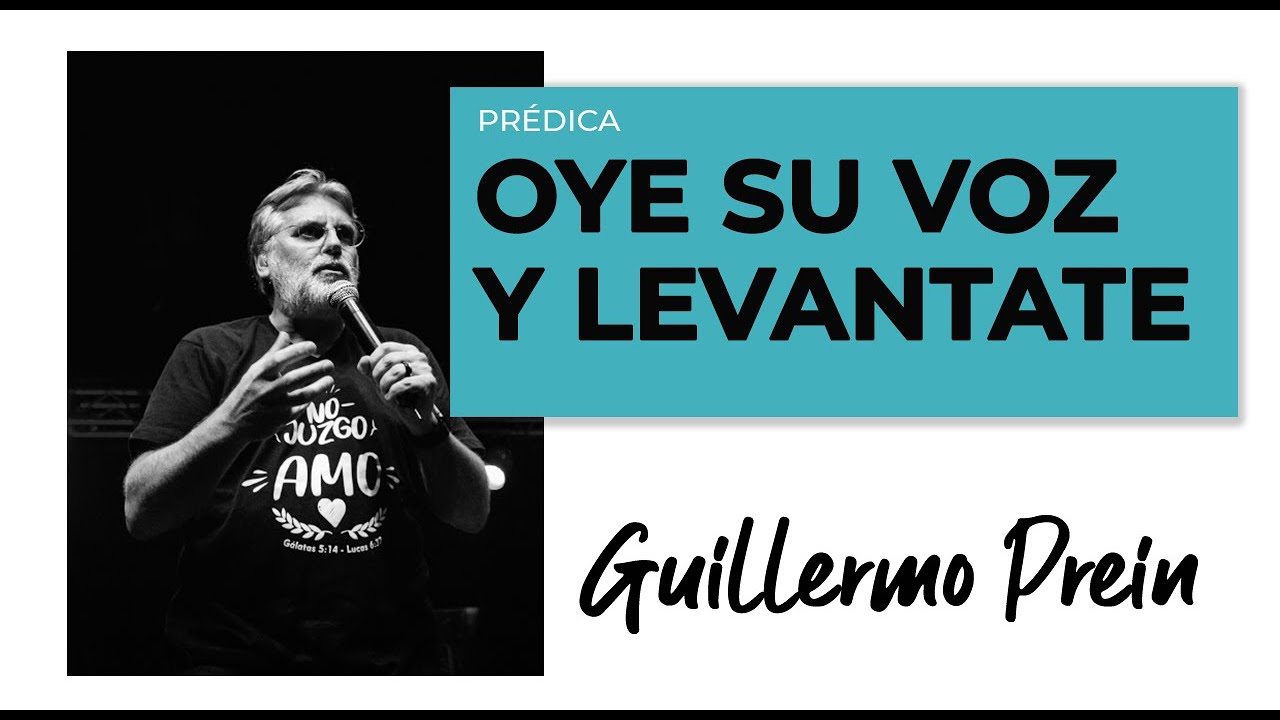 Oye su voz y levantate | Guillermo Prein