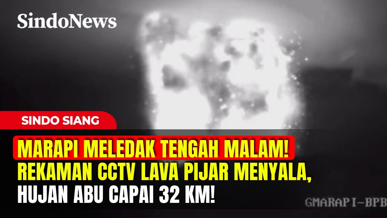 MARAPI MELEDAK! Rekaman CCTV Lava Pijar Menyala, Hujan Abu Capai 32 KM! | Sindo Siang | Part 03