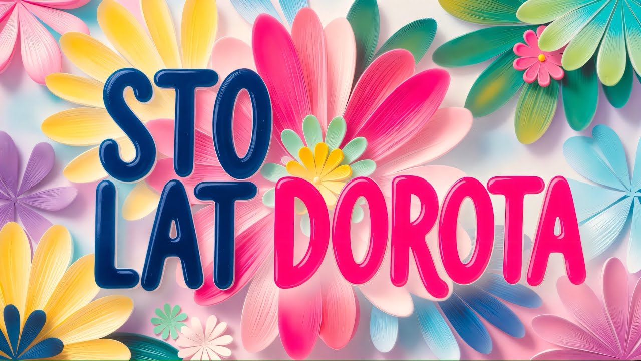 PIOSENKA DLA DOROTY NA IMIENINY 💥 życzenia imieninowe dla Dorci