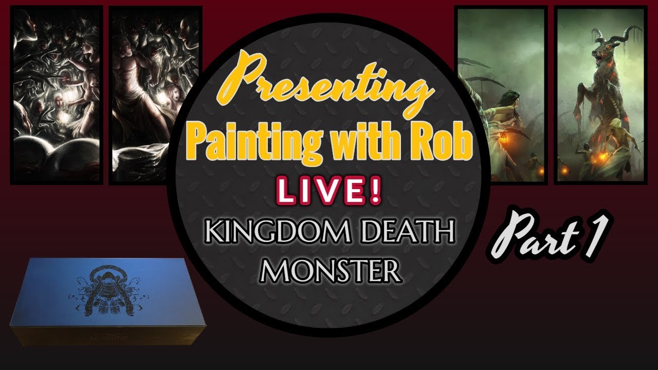 Painting with Rob Live! - Kingdom Death Monster 1.5 Part 1