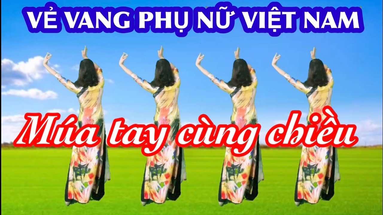 💥 MÚA CÙNG CHIỀU : VẺ VANG PHỤ NỮ VIỆT NAM / CHÀO MỪNG 20-10, 8-3