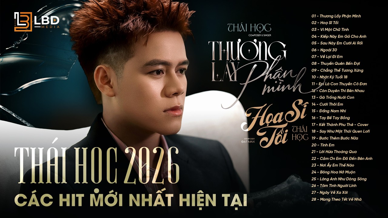 Thái Học 2026 | Tuyển Tập Những Ca Khúc Mới Nhất Của Thái Học | Thương Lấy Phận Mình, Họa sĩ tồi