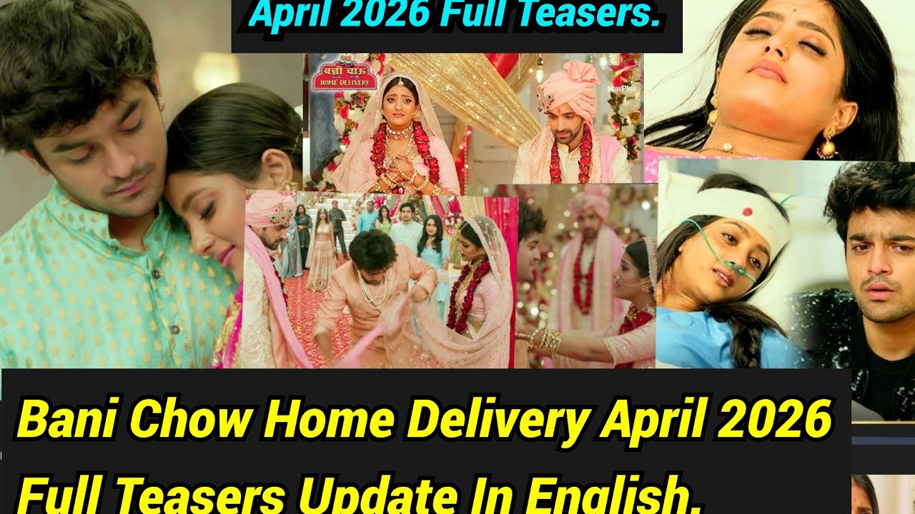 Bani Chow Home Delivery Starlife April 2026 Full Teasers Update In English.