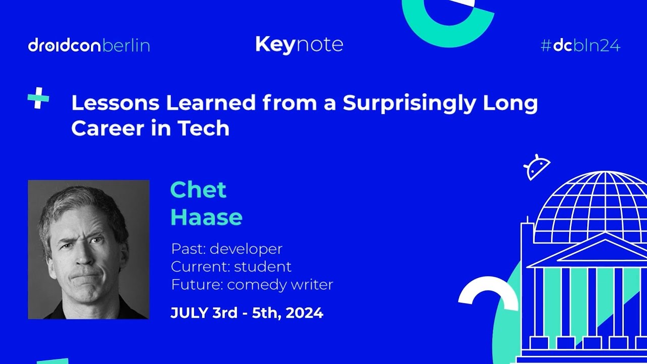 Lessons Learned from a Surprisingly Long Career in Tech - Chet Haase | droidcon Berlin 2024