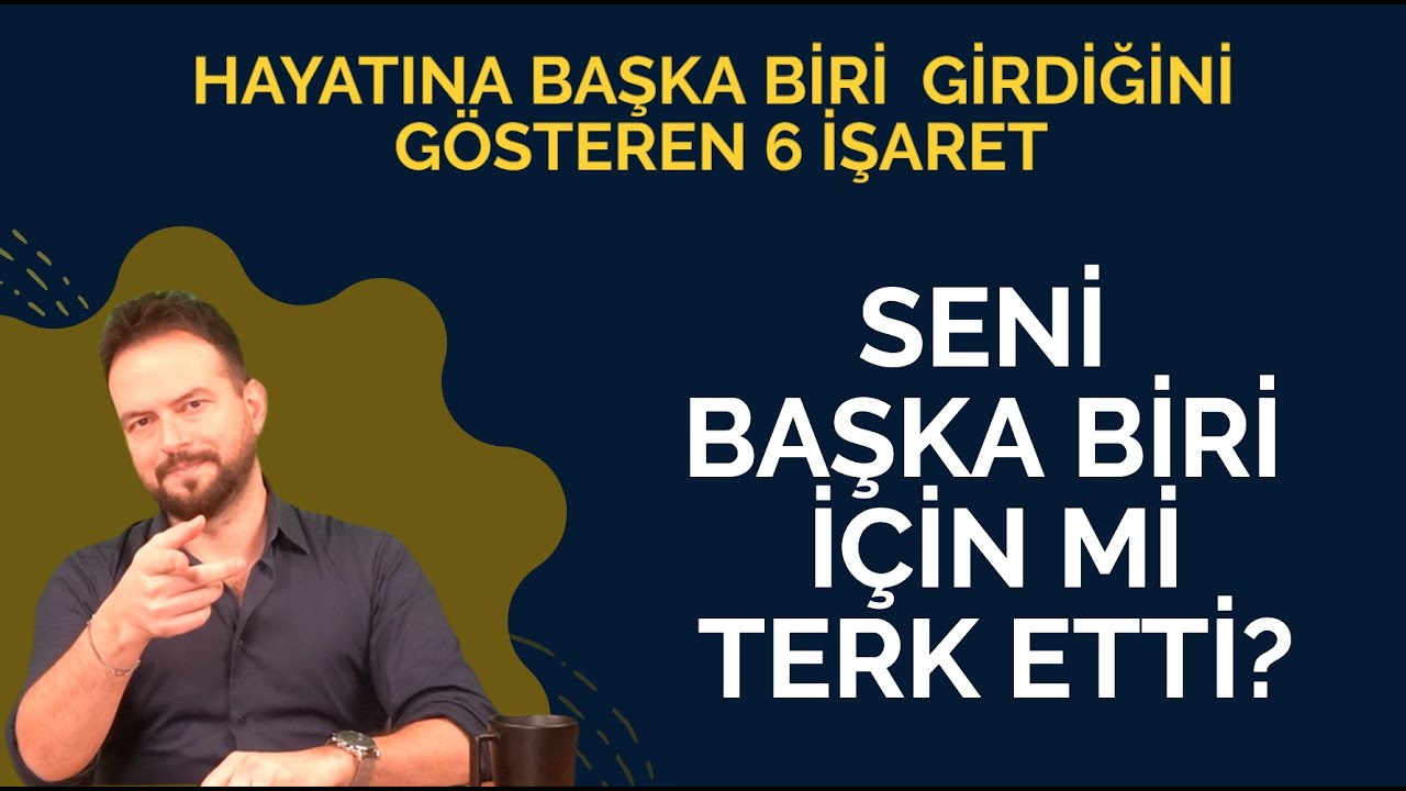BAŞKA BİRİ İÇİN SENİ TERKETTİĞİNİ GÖSTEREN 6 İŞARET!