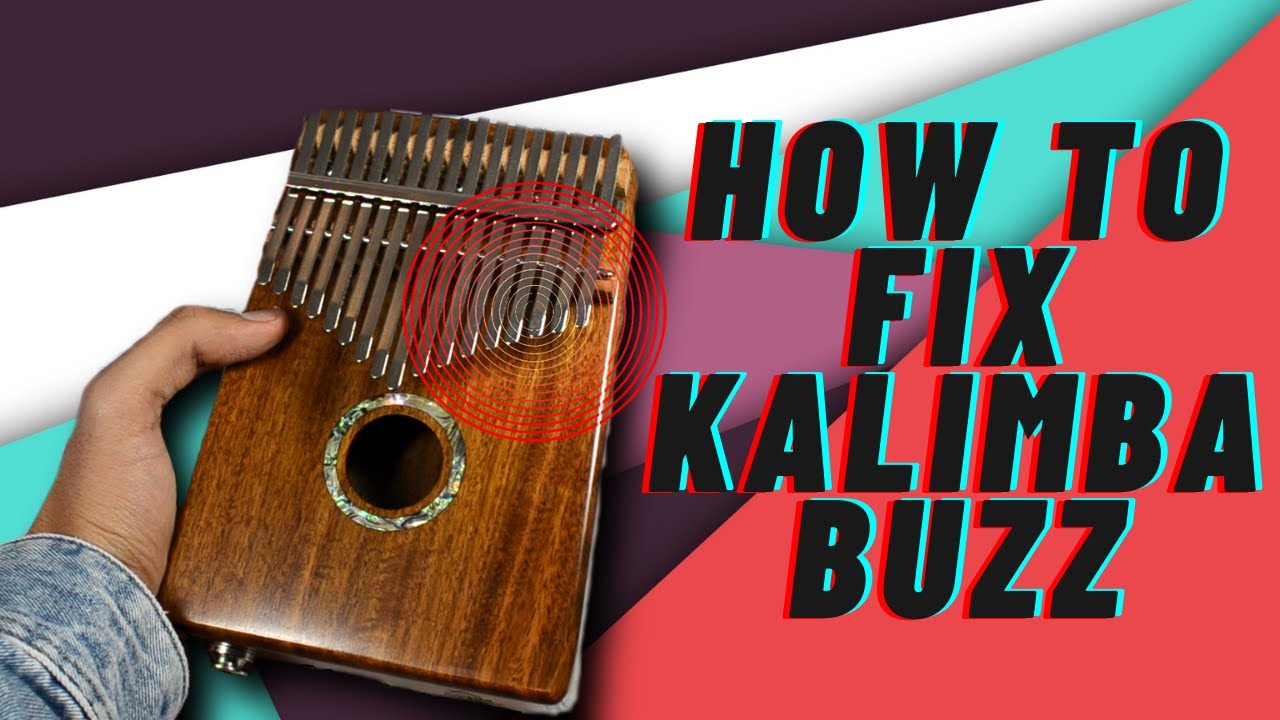 How To Fix Kalimba Buzzing Sound