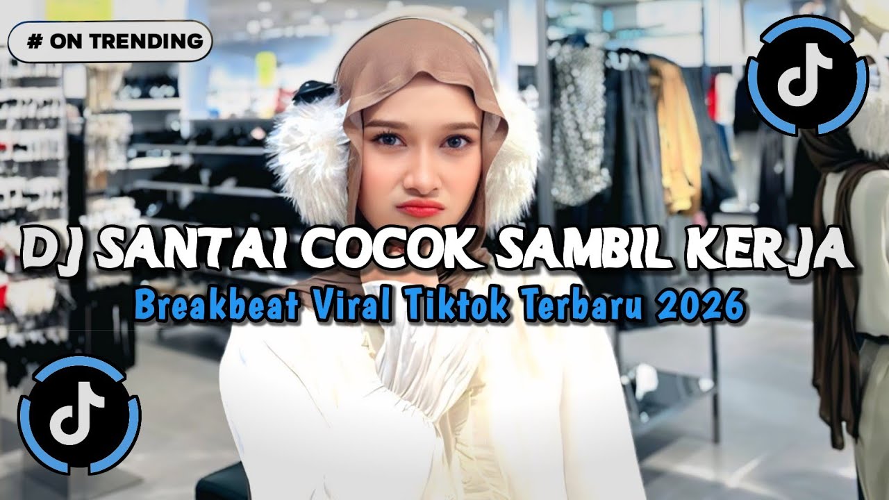 DJ SANTAI COCOK SAMBIL KERJA BREAKBEAT VIRAL TIKTOK TERBARU 2026🎧