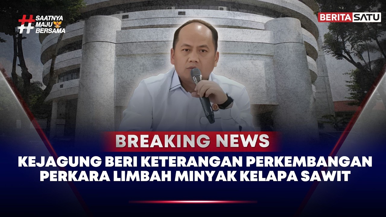 🔴 Breaking News | Kejagung Beri Keterangan Perkembangan Perkara Limbah Minyak Kelapa Sawit