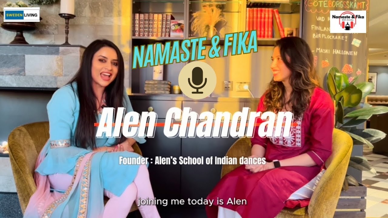 Namaste & Fika - Alen Chandran - From Passion to Performance