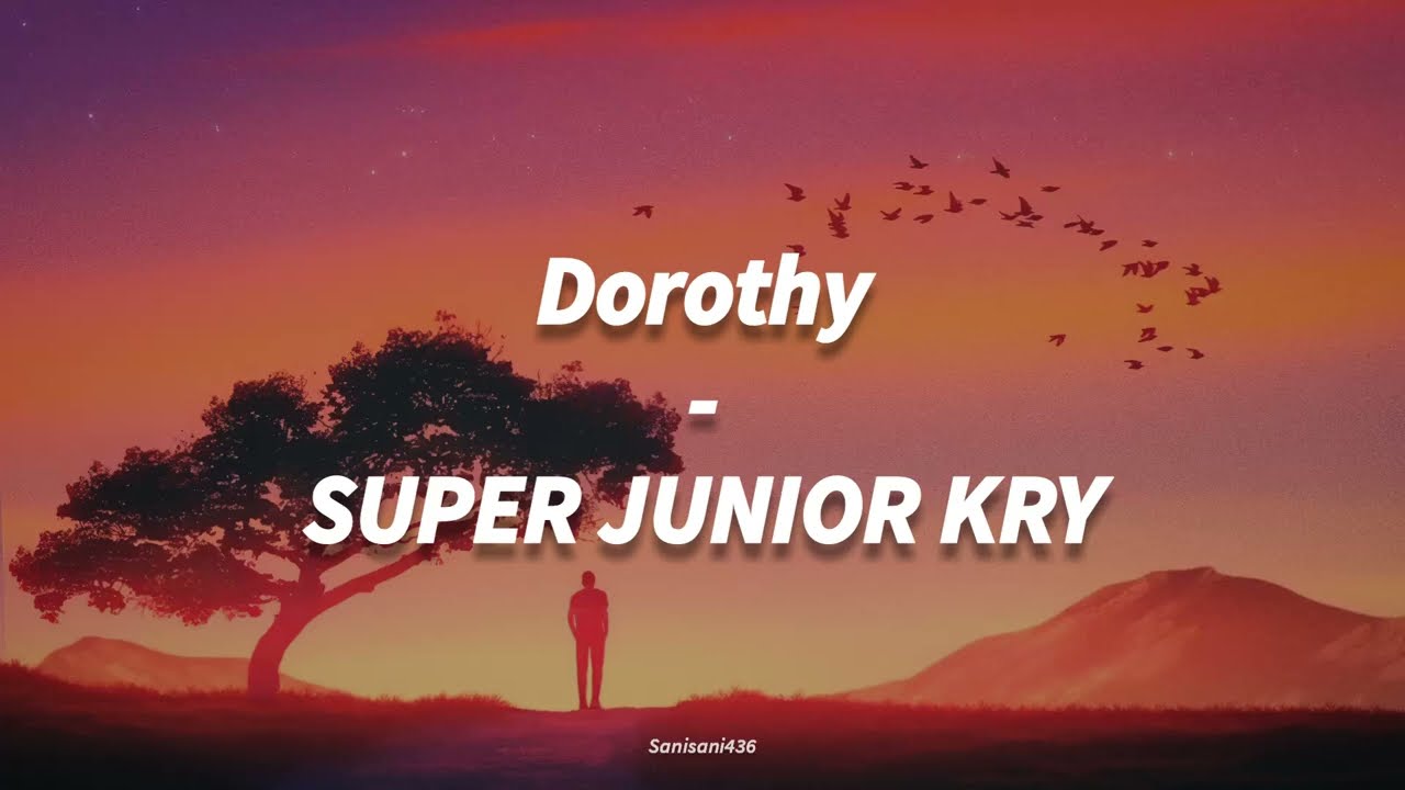 SUPER JUNIOR KRY - Dorothy [LIRIK SUB INDO]
