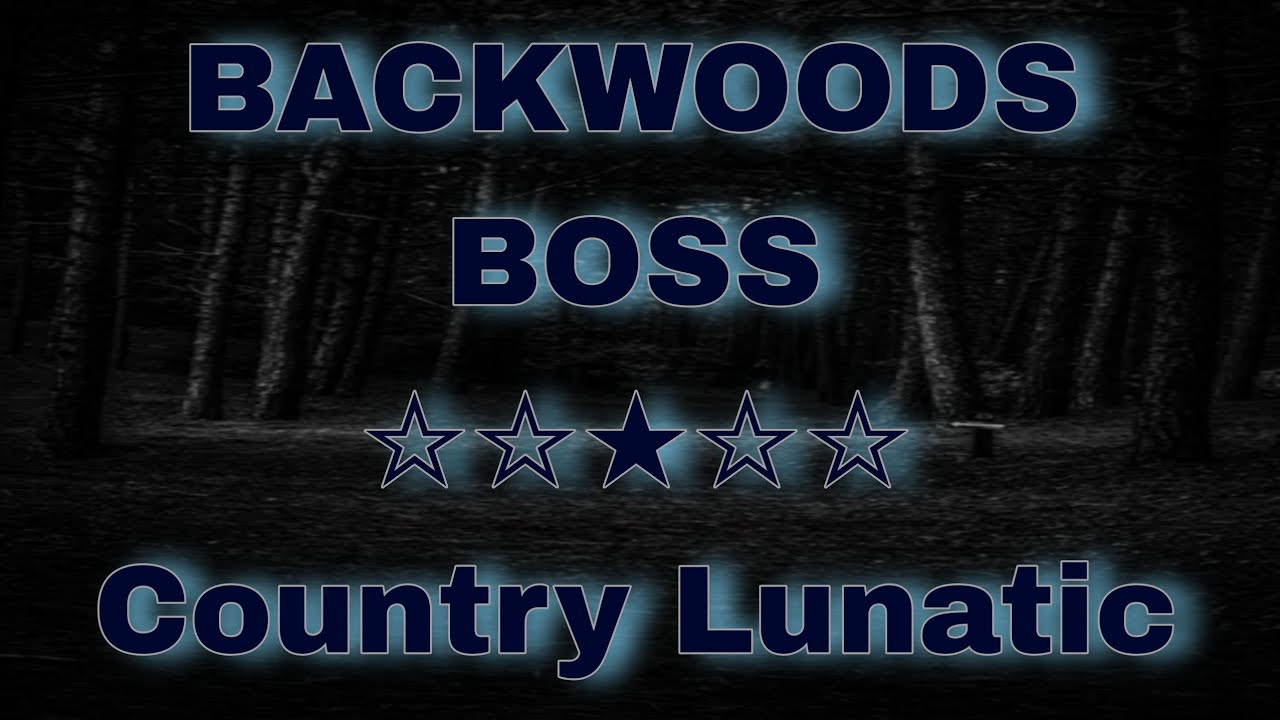 BACKWOODS BOSS ☆ Country Lunatic #countrytrap 