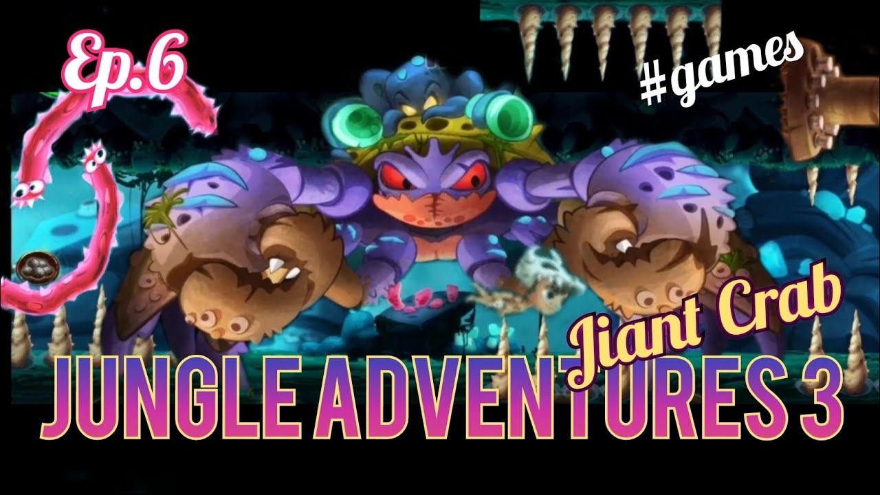 JUNGLE ADVENTURES 3 : EP.6 | Hit The Giant CRAB ...🦀... #games #adventure #เกมส์
