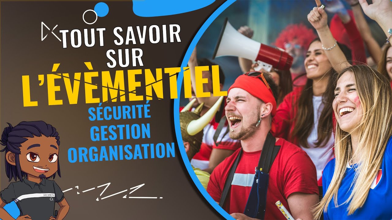 👮ORGANISER un ÉVÈNEMENTIEL - Sécurité !