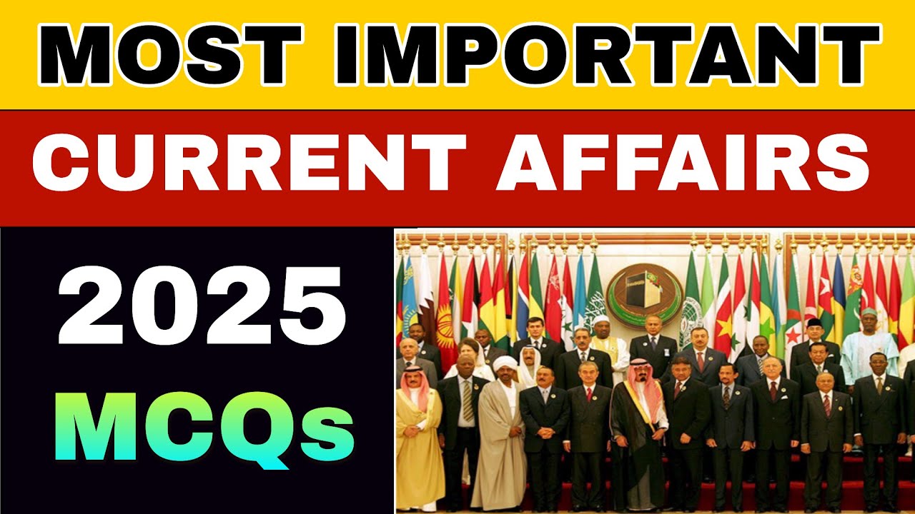 International Current Affairs MCQs 2025  | Most Important Current Affairs MCQs Css Ppsc