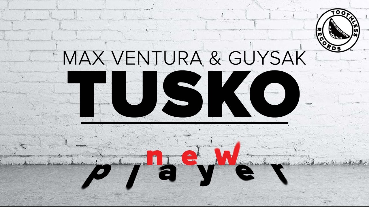 [New Player] Max Ventura & Guysak - Tusko
