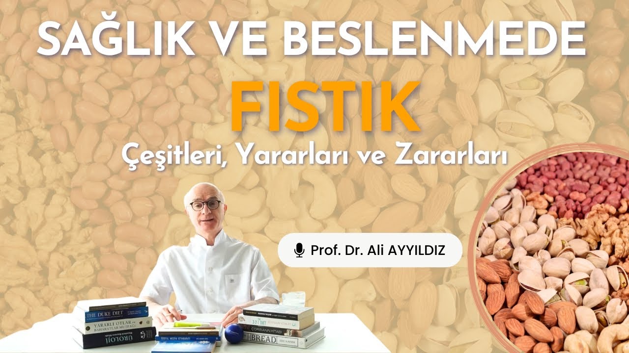 Sağlık ve Beslenmede Fıstık Çeşitleri, Yararları ve Zararları
