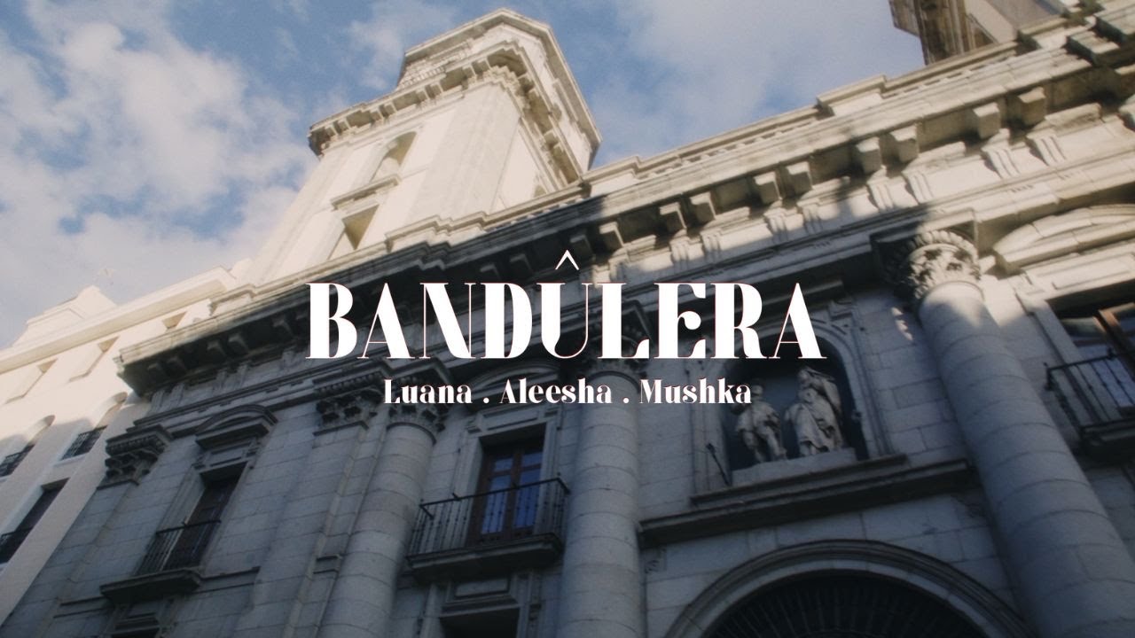 LUANA 🌙, Aleesha, Mushkaa - Bandûlera