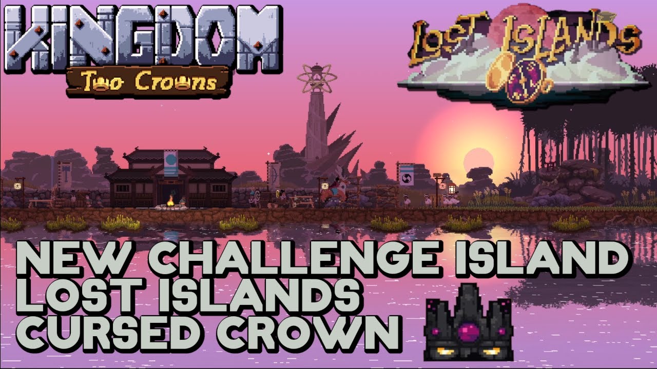Lost Islands Cursed Crown in 17 Days - Kingdom Two Crowns