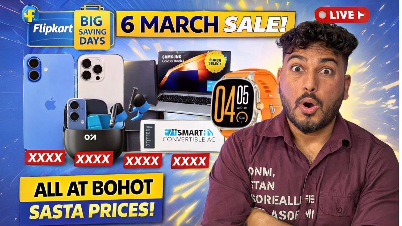Flipkart 6 March Big Saving Days : Loot Lo! 🔥 Sabse Sasti Deals Reveal !