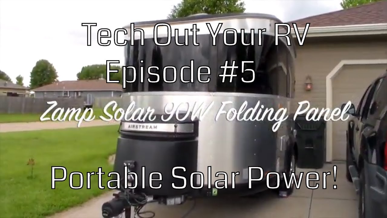 Airstream Basecamp Tech Out: Episode #5: Zamp Solar 90W Long Portable Folding Solar Panel