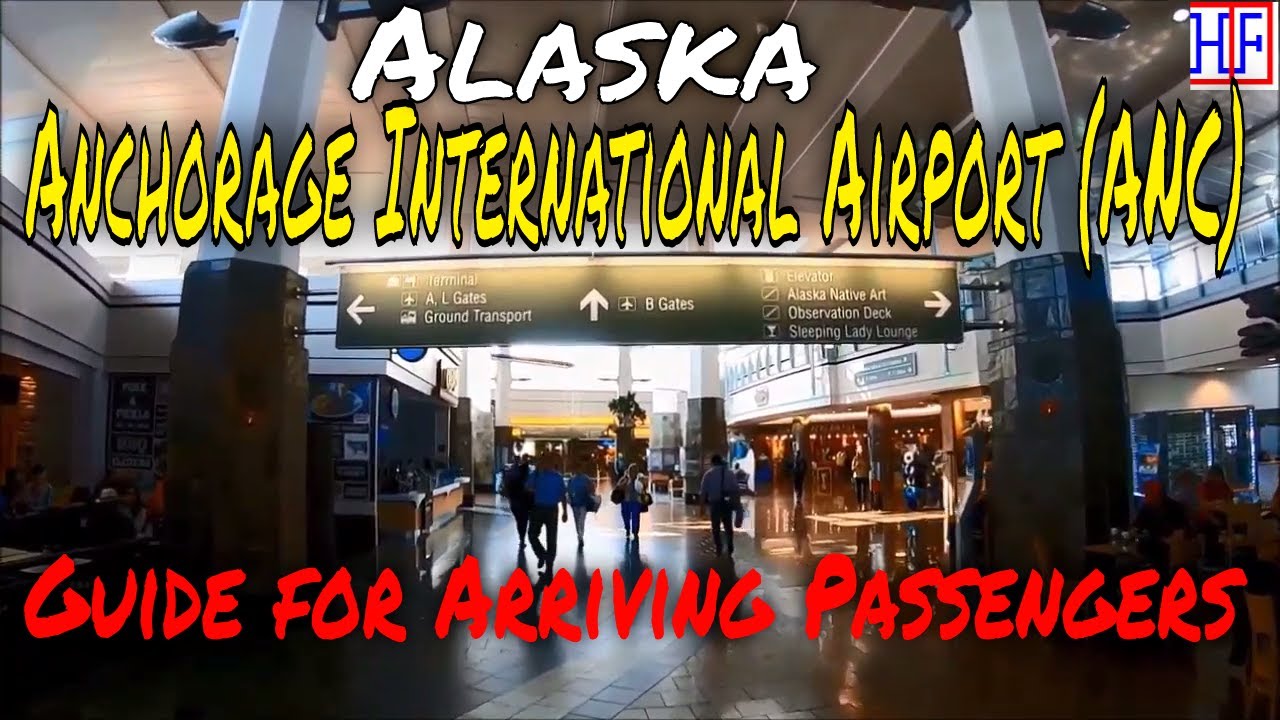 Anchorage, Alaska - Ted Stevens Anchorage International Airport (ANC) Guide for Arriving Passengers
