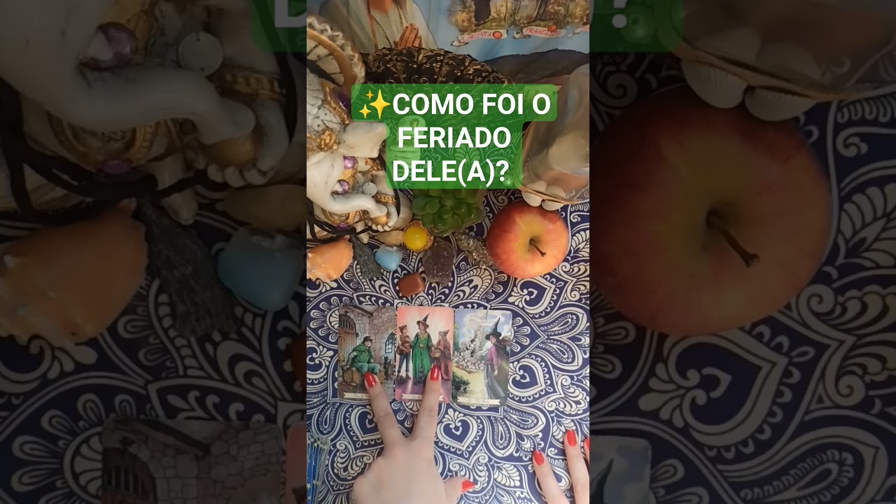 ✨COMO FOI O FERIADO DELE(A)? #tarot  #previsoesamor  #energias