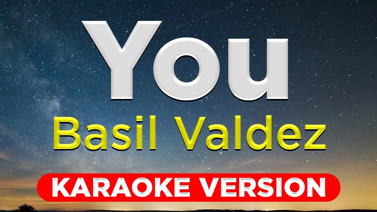 YOU - Basil Valdez (HQ KARAOKE VERSION with lyrics)