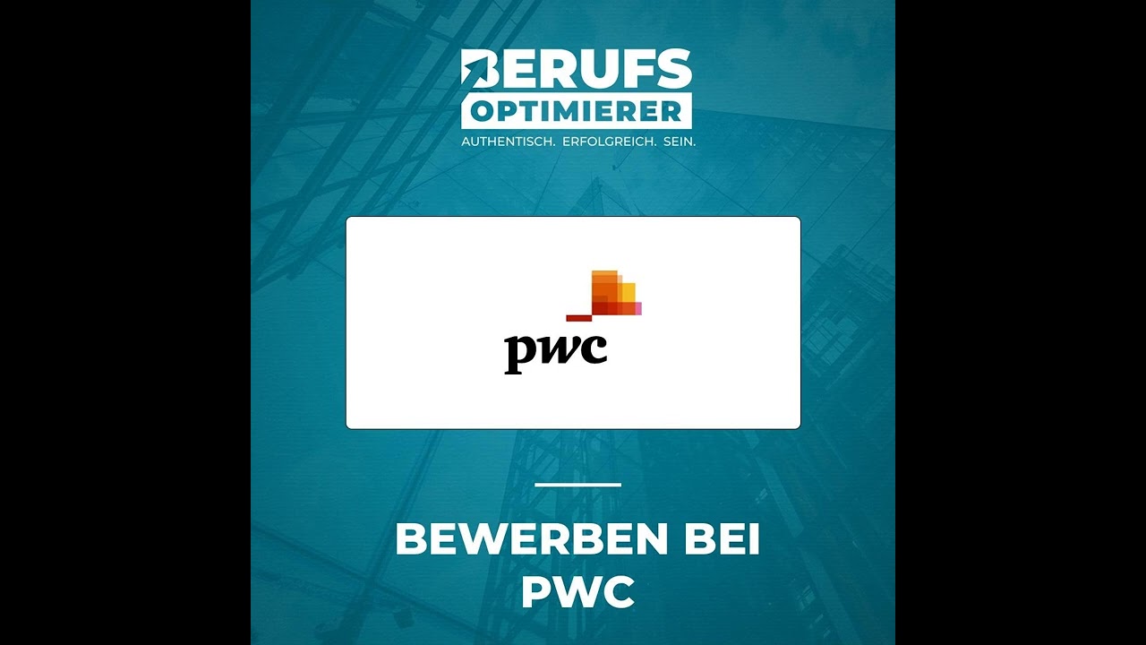 1/2: Bewerben bei der Unternehmensberatung PwC als Trainee (