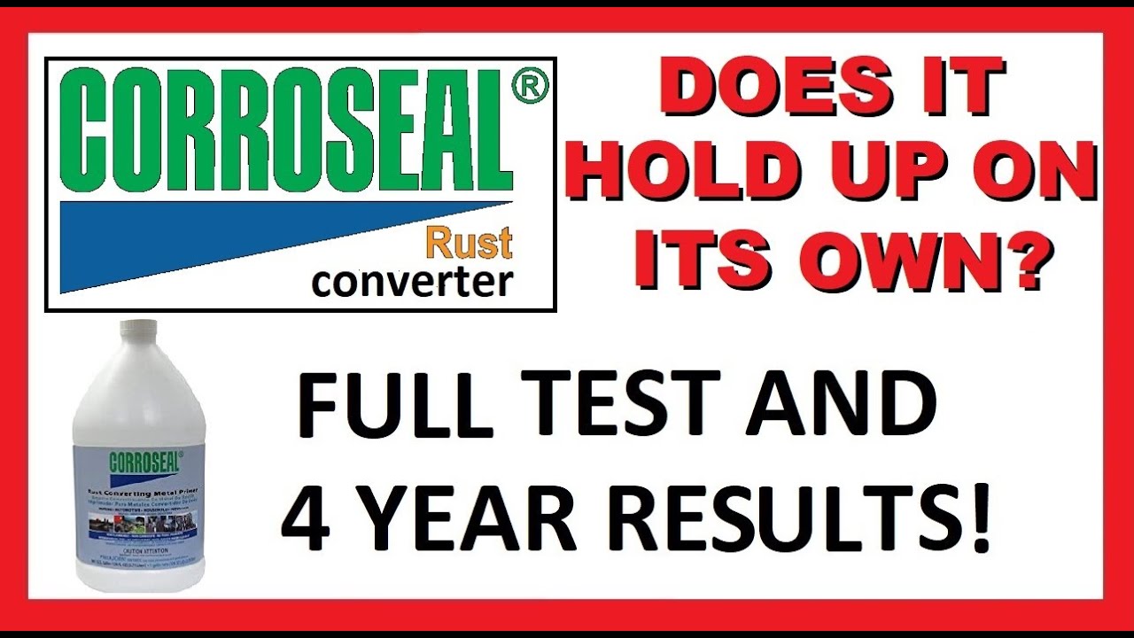 CORROSEAL Rust Converter - Does it Hold Up On Its Own? Tests and Results! 4 year review! Stop Rust?