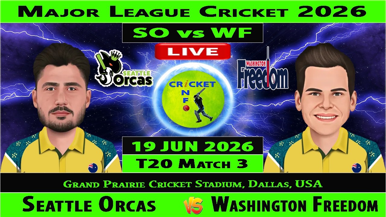 Seattle Orcas vs Washington Freedom | SO vs WF | 3rd Match of Major League Cricket 2026 | WF vs SO