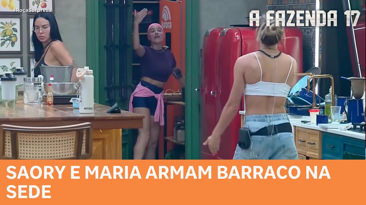 A FAZENDA 17: Saory e Maria armam barraco na Sede 'Vou te tratar como a planta que você é'