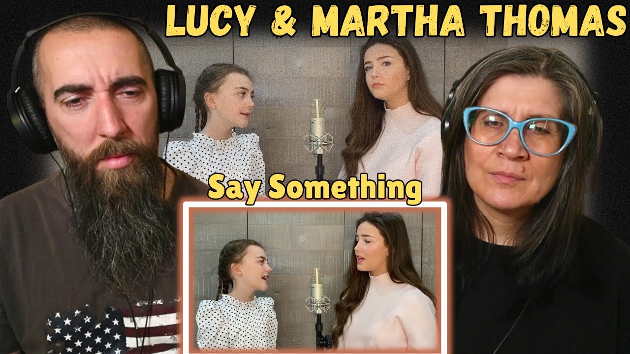 Lucy & Martha Thomas - Say Something (REACTION) with my wife