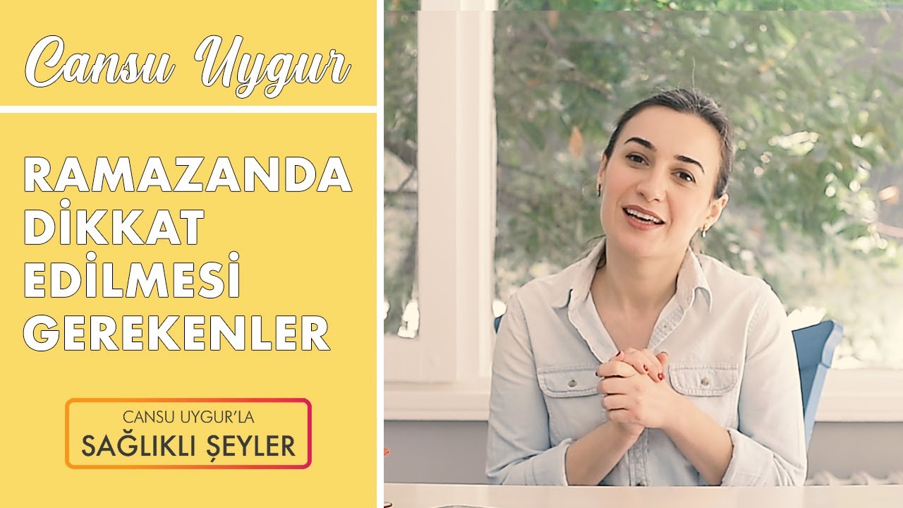 RAMAZANDA DİKKAT EDİLMESİ GEREKENLER (Sahurda ve İftarda Ne Yenir?)