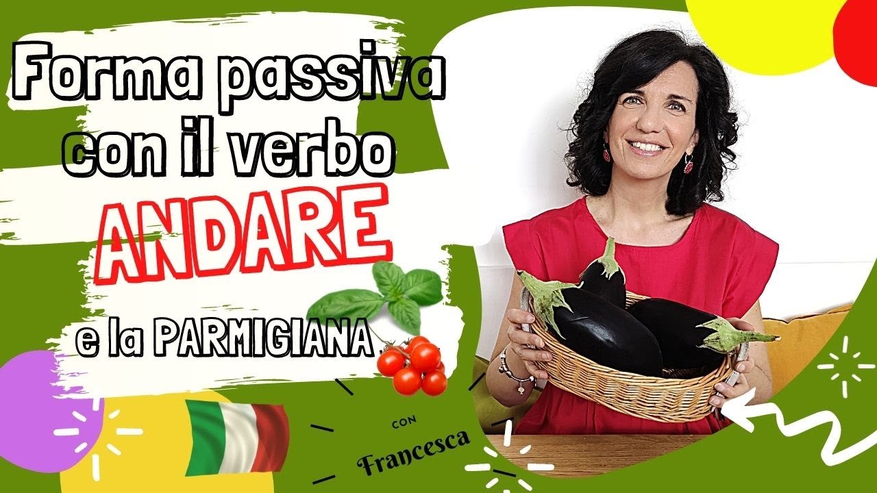 Forma PASSIVA con il verbo ANDARE in italiano e... la PARMIGIANA 😀