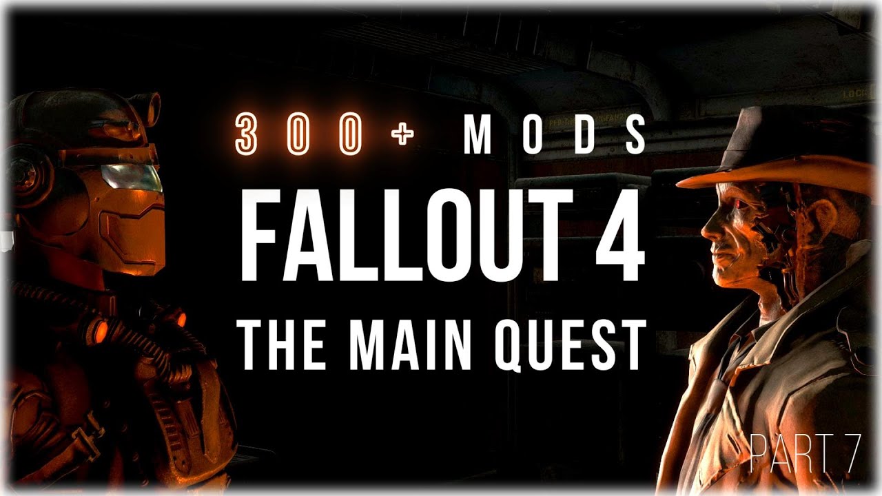 Основная сюжетная линия Fallout 4 — коллекция из более чем 300 модификаций — Часть 7