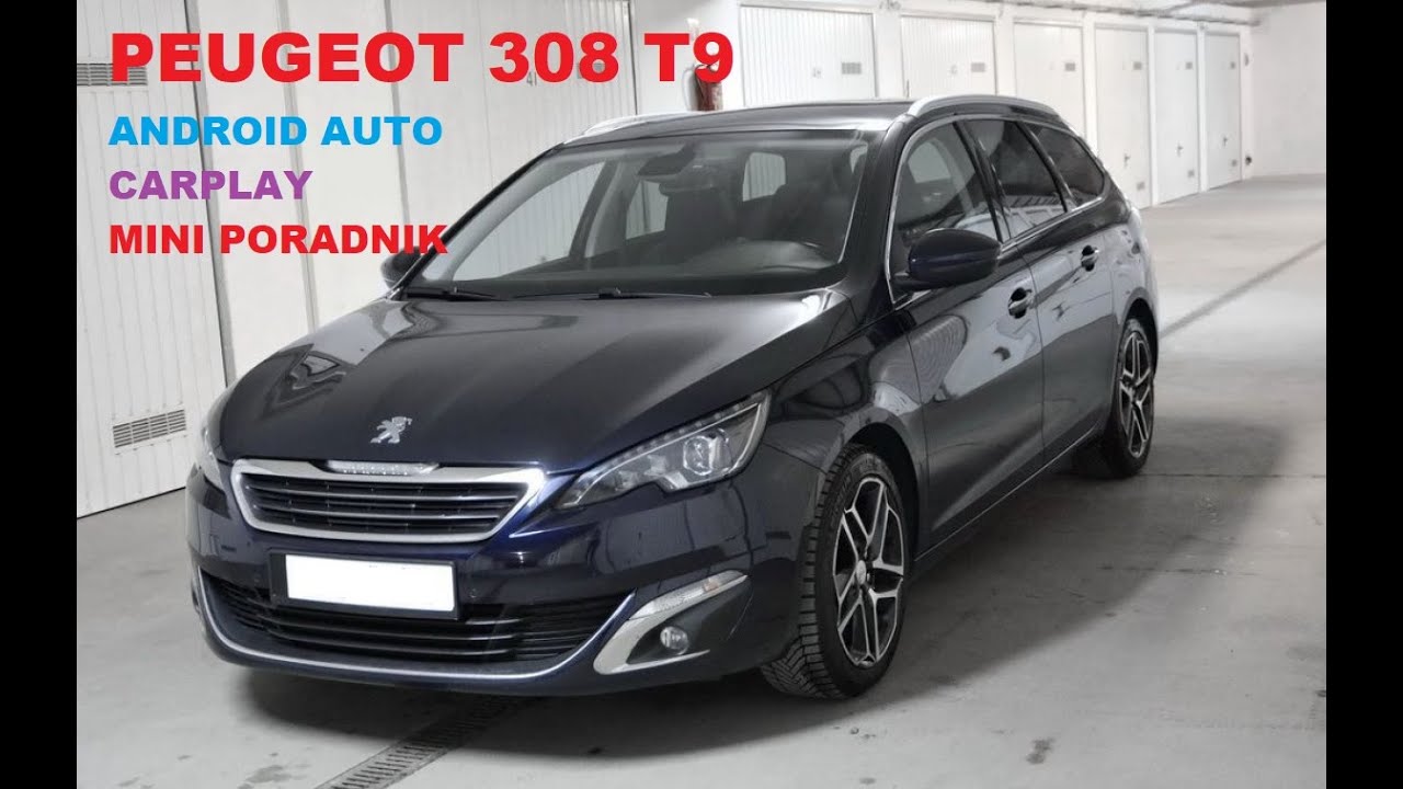 Peugeot 308 T9 AndroidAuto CarPlay montaż kr&oacute;tki poradnik