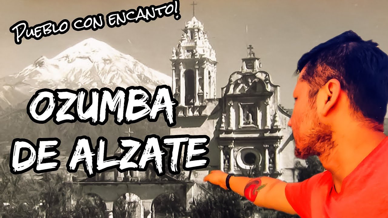 Pueblos con encanto; Ozumba De Alzate