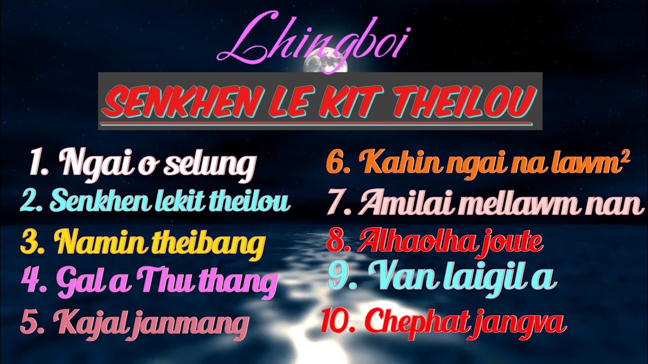 Sen Khen Lekit Theilou#Thadou  Kuki Old Best Song