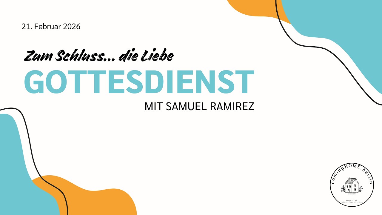 Gottesdienst am 21.02.2026 mit Samuel Ramirez | Zum Schluss... die Liebe