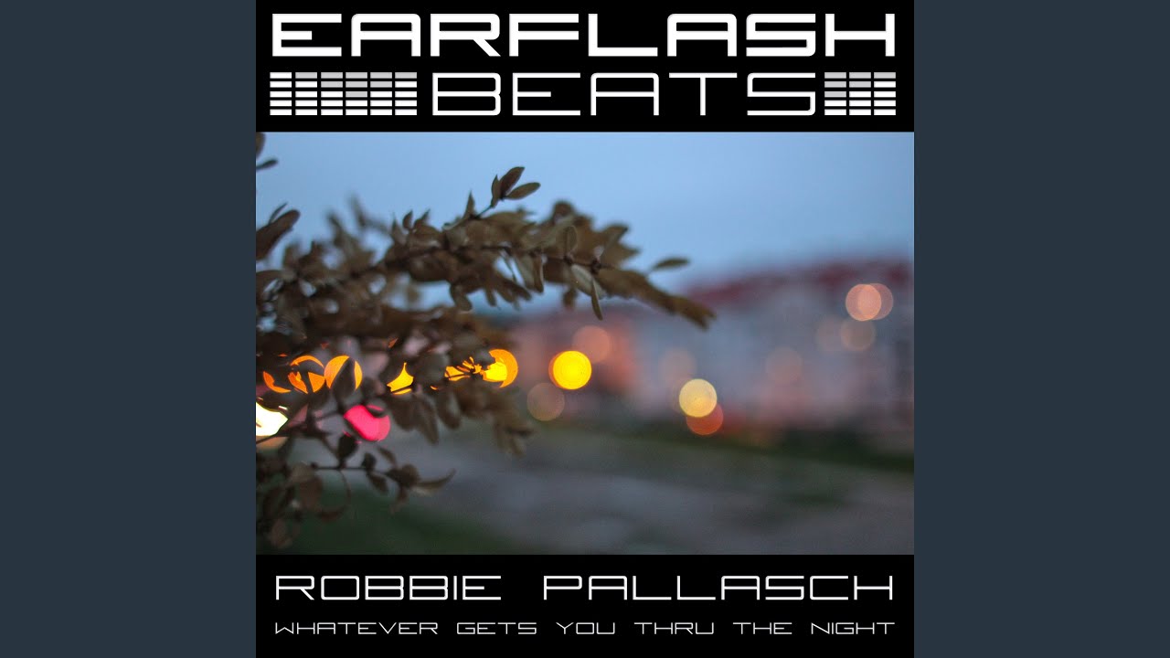 Whatever Gets You Thru the Night