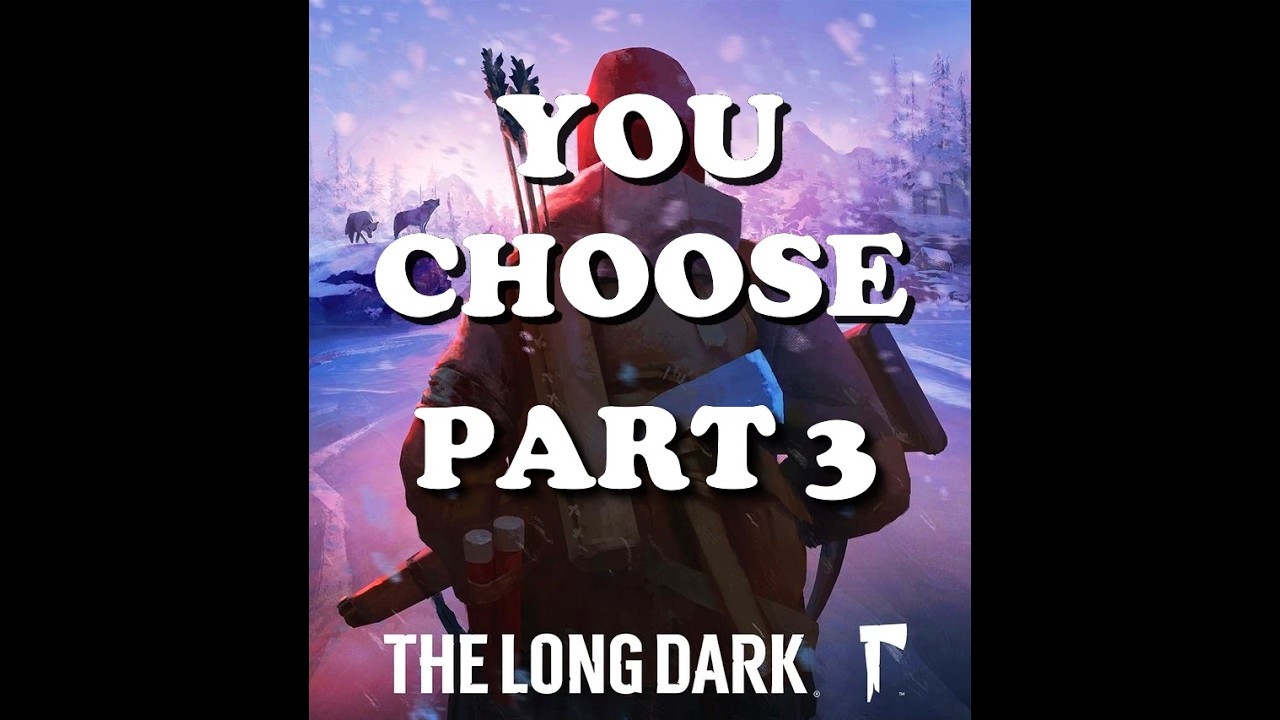 Viewers Decide My Fate in The Long Dark- Ep 3